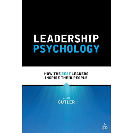 Leadership Psychology : How the Best Leaders Inspire Their (Best Schools For Sports Psychology)