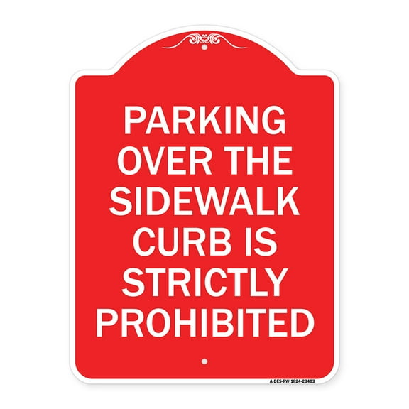 SignMission A-DES-RW-1824-23403 18 x 24 in. Designer Series Sign - Parking Over the Sidewalk Curb is Strictly Prohibited, Red & White