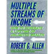 Multiple Streams of Income: How to Generate a Lifetime of Unlimited Wealth (Hardcover) by Robert G Allen