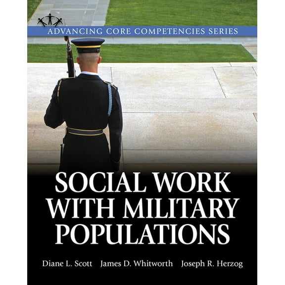 Advancing Core Competencies Social Work Practice with Military Populations, (Paperback)