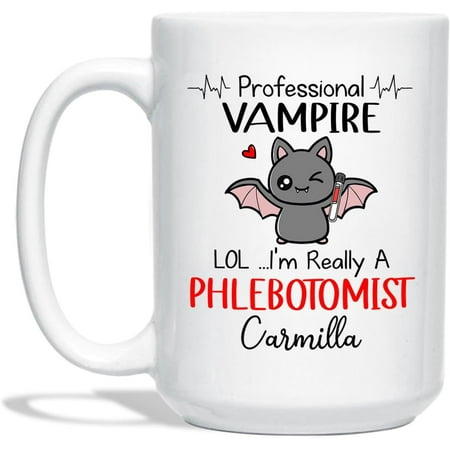 

Personalized Phlebotomists White Coffee Mug 11 Oz 11 Oz Professional Vampire Lol I m Really A Phlebotomist Mug Draw Blood Mugs Cups Gifts For Appreciation Phlebotomy Travel Coffee Cup Custom Name