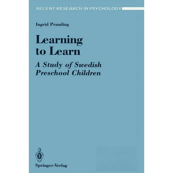 Recent Research in Psychology Learning to Learn: A Study of Swedish Preschool Children, (Paperback)