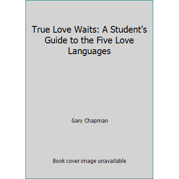 Pre-Owned A Student's Guide to the Five Love Languges: True Love Waits (Hardcover) 0633096660 9780633096663