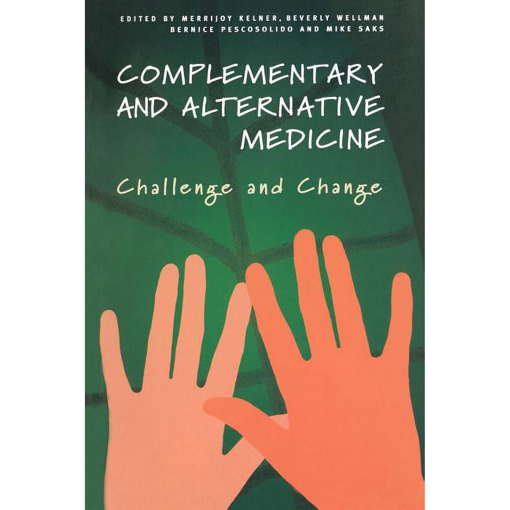 Complementary and Alternative Medicine: Challenge and Change, (Paperback)