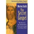 thumbnail image 1 of Pre-Owned The Secret Gospel: The Discovery and Interpretation of the Secret Gospel According to Mark (Paperback) 1570972036 9781570972034, 1 of 1