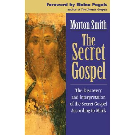 Pre-Owned The Secret Gospel: The Discovery and Interpretation of the Secret Gospel According to Mark (Paperback) 1570972036 9781570972034