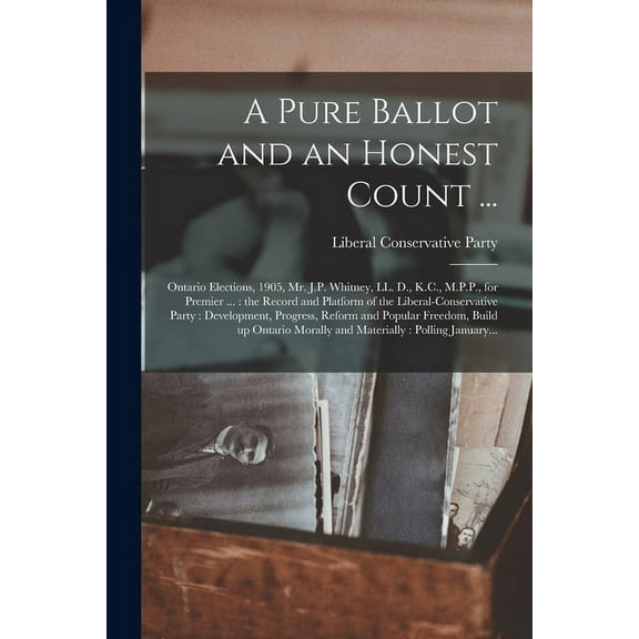 A Pure Ballot and an Honest Count ... [microform] (Paperback)