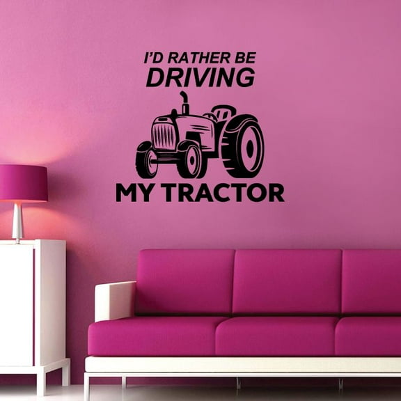 I'd Rather Be Driving My Tractor - Tractor Quote Vinyl Wall Sticker Art Decal Girls Boys Kids Room Design Bedroom Nursery Kindergarten House Home Decor Wall Sticker Vinyl Decoration Size (40x24 inch)