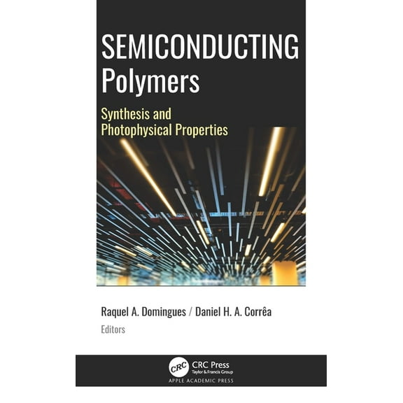 Semiconducting Polymers: Synthesis and Photophysical Properties, (Hardcover)