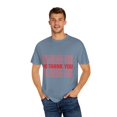 thumbnail image 4 of No Thank You Men Women Sarcastic Sarcasm Funny Cool Gift Introvert Anti Social Unisex Garment-Dyed T-shirt, 4 of 4
