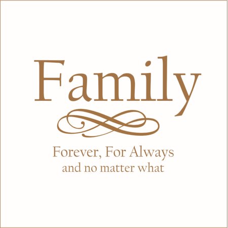 Family, Forever, For Always and No Matter What Vinyl Quote - Small - Gold