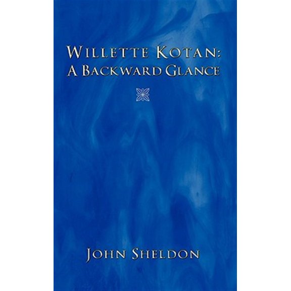 Pre-Owned Willette Kotan: A Backward Glance (Paperback) by John Sheldon