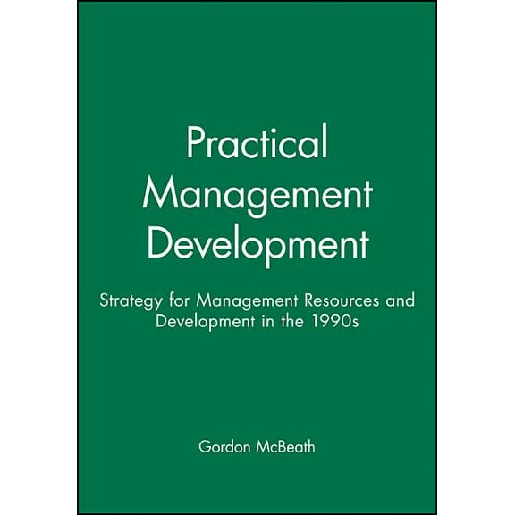 Strategies for Management Resources and Practical Management Development: Strategy for Management Resources and Development in the 1990s, (Paperback)
