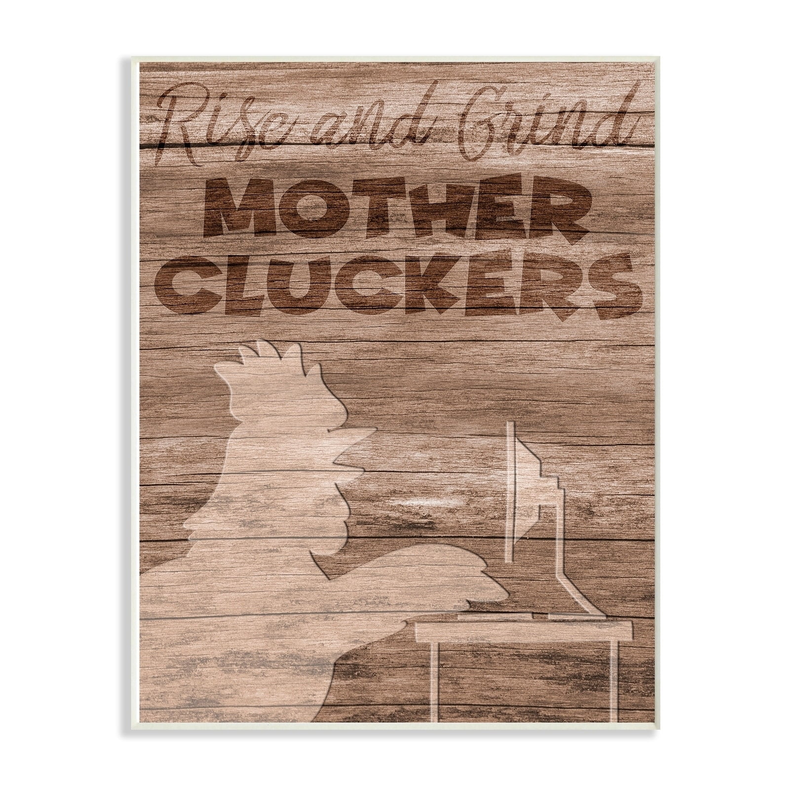 The Stupell Home Decor Rise and Grind Mother Cluckers Chicken Typography Wall Plaque Art