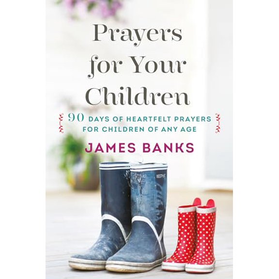 Pre-Owned Prayers for Your Children: 90 Days of Heartfelt Prayers for Children of Any Age (Paperback) 1627073337 9781627073332