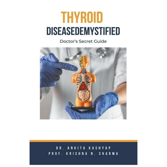 Thyroid Disease Demystified: Doctor's Secret Guide, (Paperback)