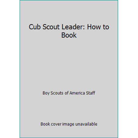 Cub Scout Leader: How to Book [Paperback - Used]