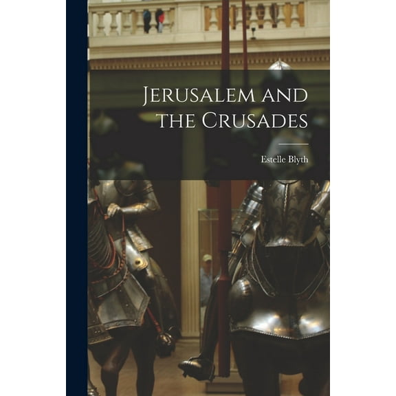 Jerusalem and the Crusades (Paperback)