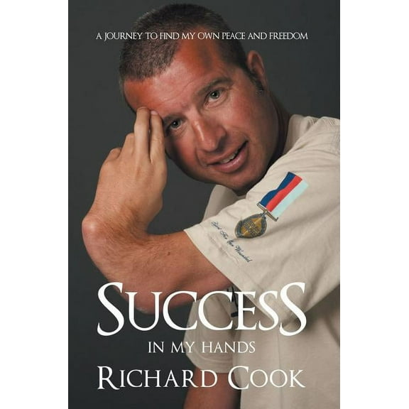 Success in my hands: A journey to find my own peace and freedom, (Paperback)