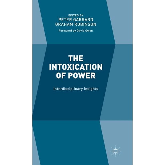 The Intoxication of Power: Interdisciplinary Insights, (Hardcover)
