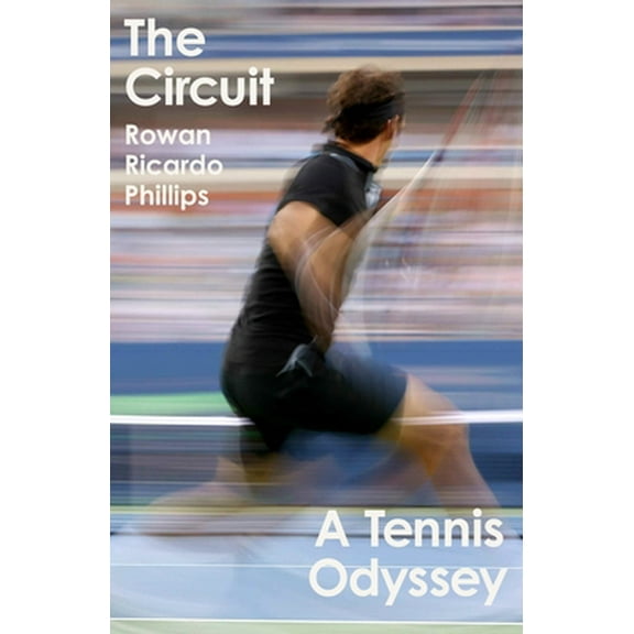 Pre-Owned The Circuit: A Tennis Odyssey (Hardcover) 0374123772 9780374123772