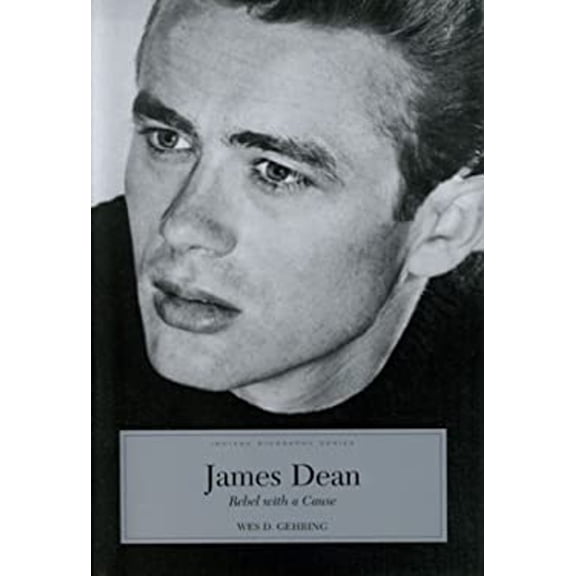 Pre-Owned James Dean: Rebel with a Cause (Hardcover) 0871951819 9780871951816