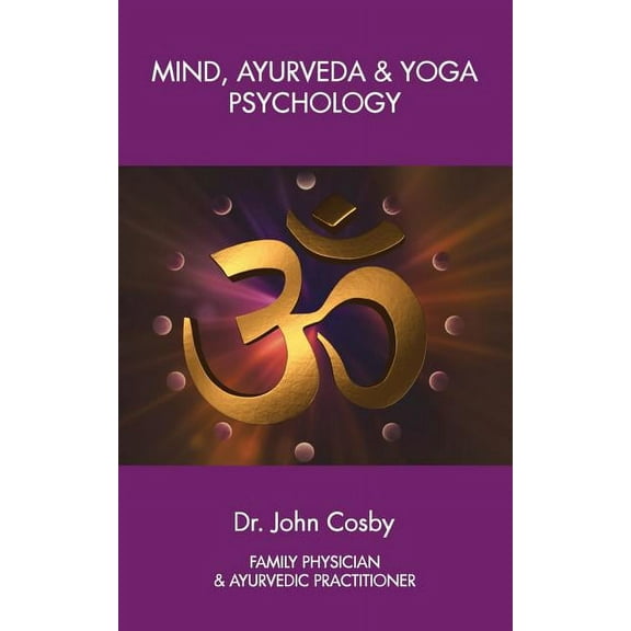 Mind, Ayurveda and Yoga Psychology (Paperback)