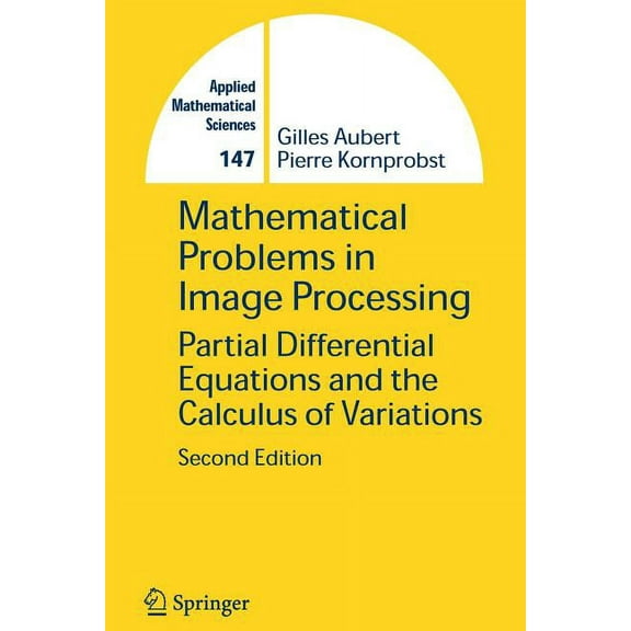 Applied Mathematical Sciences Mathematical Problems in Image Processing: Partial Differential Equations and the Calculus of Variations, Book 147, (Paperback)