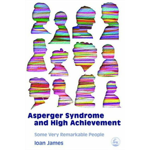 Asperger's Syndrome and High Achievement : Some Very Remarkable People (Paperback)