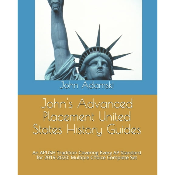 John's Advanced Placement United States History Guides: An APUSH Tradition Covering Every AP Standard for 2019-2020: Mul, (Paperback)