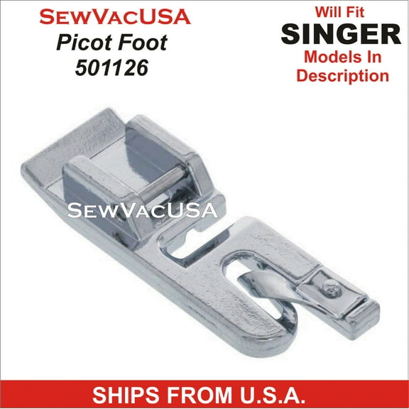 Singer Compatible Universal Picot Foot 501126 Fits Singer, Brother & More In Description