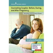 Counseling Couples Before, During, and After Pregnancy: Sexuality and Intimacy Issues