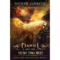 Sons and Daughters Daniel and the Sun Sword: United States, Book 1, (Paperback)