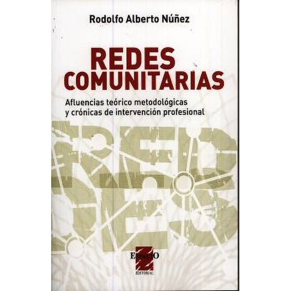 Redes comunitarias. afluencias teorico metodologicas y cronicas de intervencion profesional