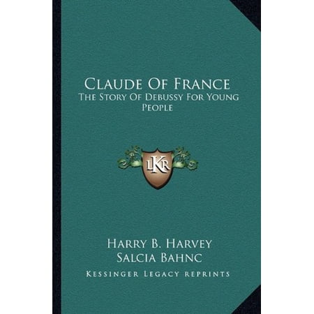 Claude of France: The Story of Debussy for Young People
