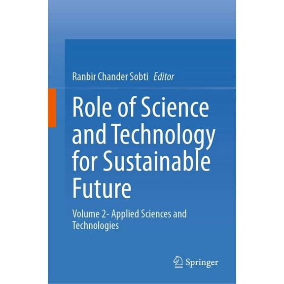 Role of Science and Technology for Sustainable Future: Volume 2- Applied Sciences and Technologies, (Hardcover)