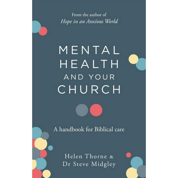 Mental Health and Your Church: A Handbook for Biblical Care, (Paperback)