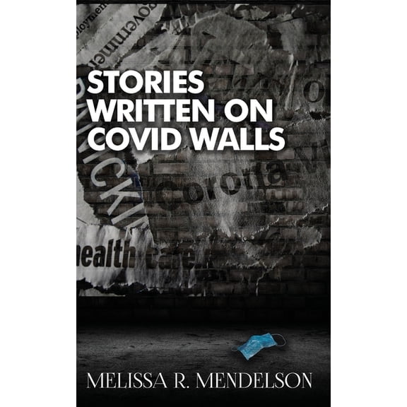 Stories Written On COVID Walls, (Paperback)