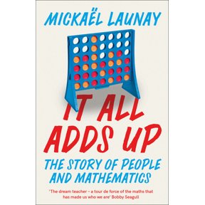Pre-Owned It All Adds Up: The Story of People and Mathematics (Paperback) 0008283974 9780008283971
