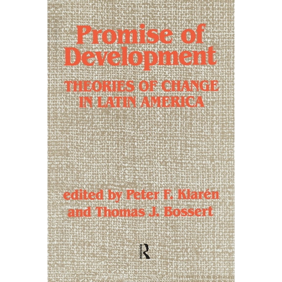 Promise Of Development: Theories Of Change In Latin America, (Hardcover)