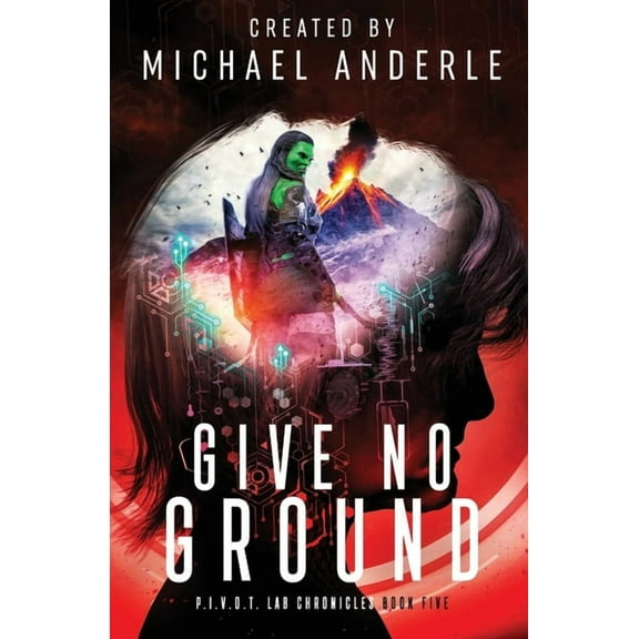 P.I.V.O.T. Lab Chronicles Give No Ground, Book 5, (Paperback)