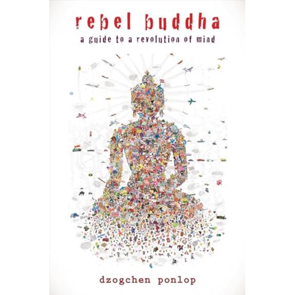 Pre-Owned Rebel Buddha: A Guide to a Revolution of Mind (Paperback) 1590309294 9781590309292