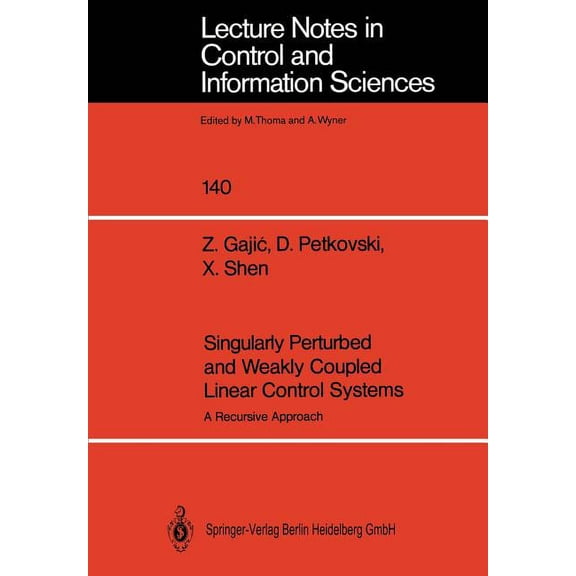 Lecture Notes in Control and Information Singularly Perturbed and Weakly Coupled Linear Control Systems: A Recursive Approach, Book 140, (Paperback)