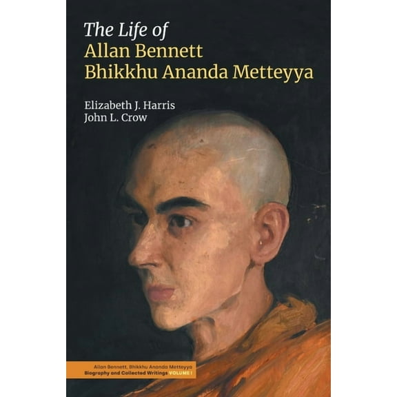 The Life of Allan Bennett, Bhikkhu Ananda Metteyya, (Paperback)