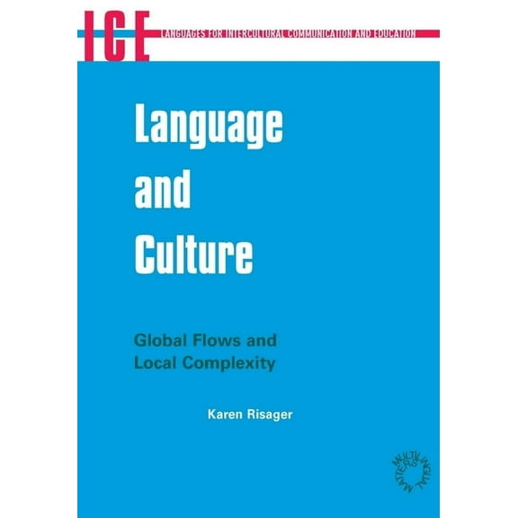 Languages for Intercultural Communicatio Language and Culture: Global Flows and Local Complexity, Book 11, (Hardcover)