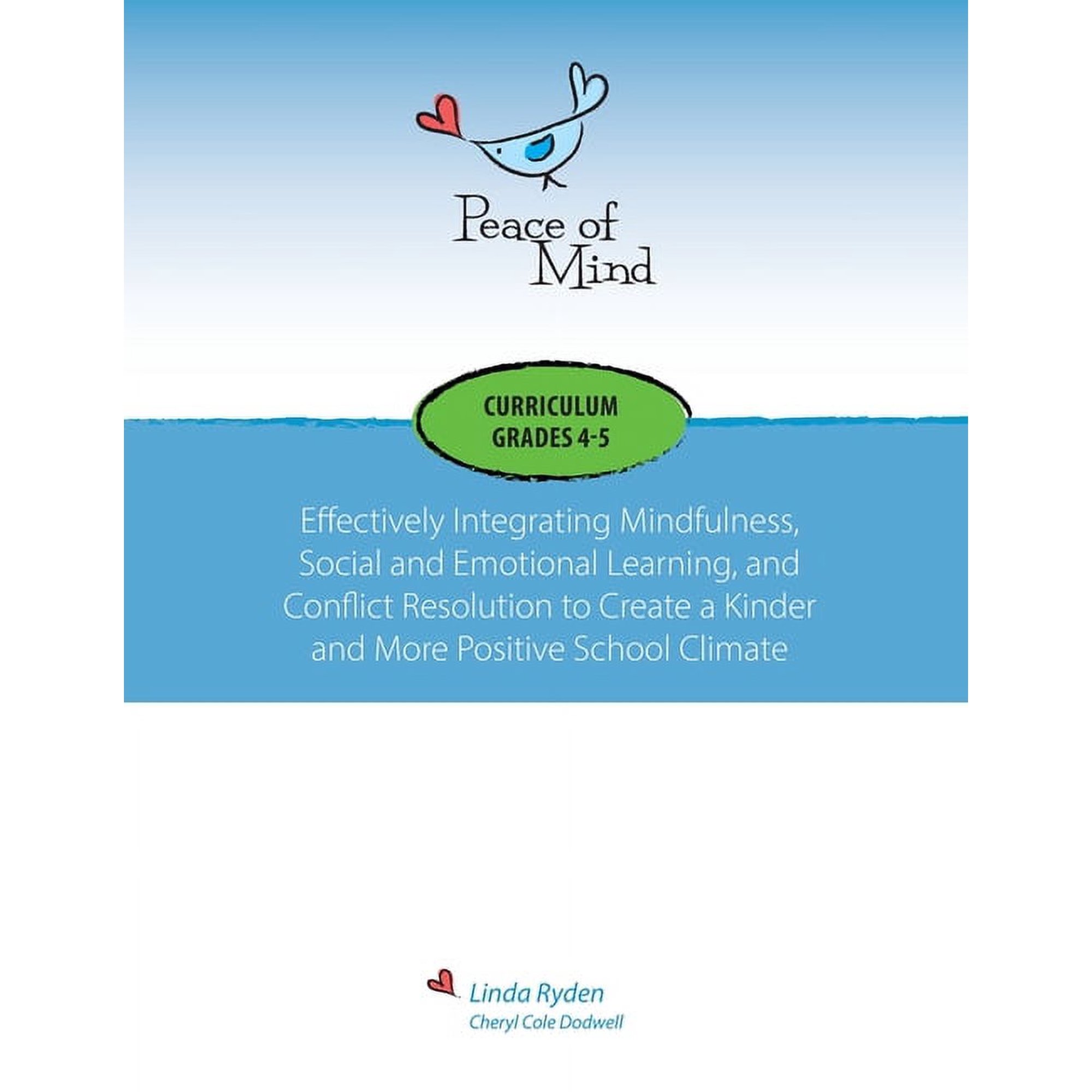 Peace of Mind Curriculum for Grades 4 and 5: Mindfulness-based Social and Emotional Learning and Conflict Resolution for (Paperback)
