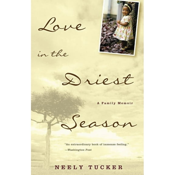 Love in the Driest Season : A Family Memoir (Paperback)