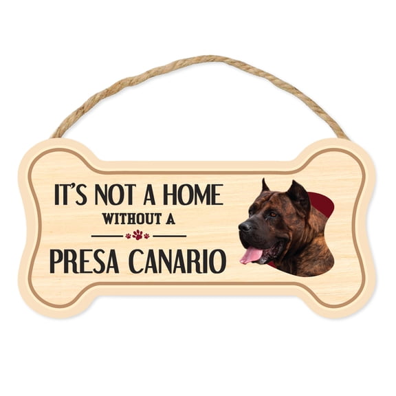 Dog Bone Sign, Wood, It's Not A Home Without A Presa Canario, 10" x 5" Wood Dog Breed Sign