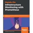 thumbnail image 1 of Pre-Owned Hands-On Infrastructure Monitoring with Prometheus (Paperback), 1 of 1