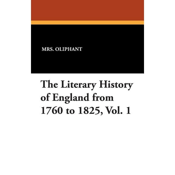 The Literary History of England from 1760 to 1825, Vol. 1, (Paperback)